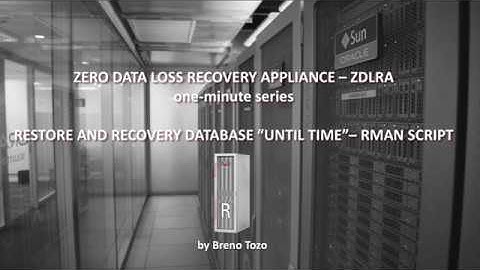 08  ZDLRA RECOVER UNTILTIME SCRIPT