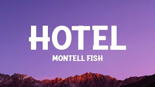 Video thumbnail of "Montell Fish - Hotel (Lyrics)"