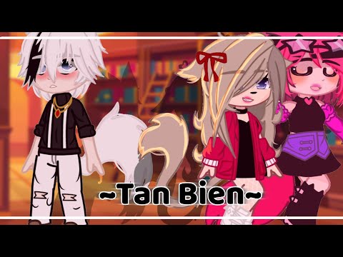 🌟~°Tan Bien°~//GLMV//🌟Gacha Club🌟//Parte