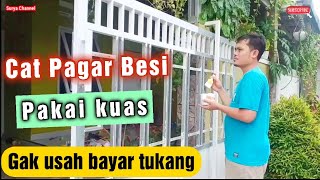 Cara Mengecat Pagar Besi Minimalis
