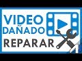 🔧 Como REPARAR VIDEOS Dañados o Corruptos [2020][mp4]