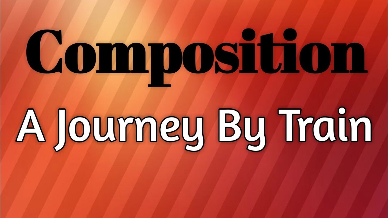 A Journey by Train Composition  