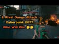 2 Rival Gangs Attack Cyberpunk 2077! Who Will Win ! 🤔🤔