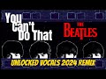 The beatles you cant do that backing vocals now separated from johns vocal in new 2024 remix