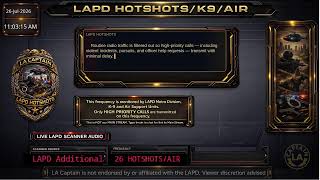 *LIVE* LAPD HOTSHOTS - LA Police Scanner High Priority Calls - LA Captain - 26-Jul-2026
