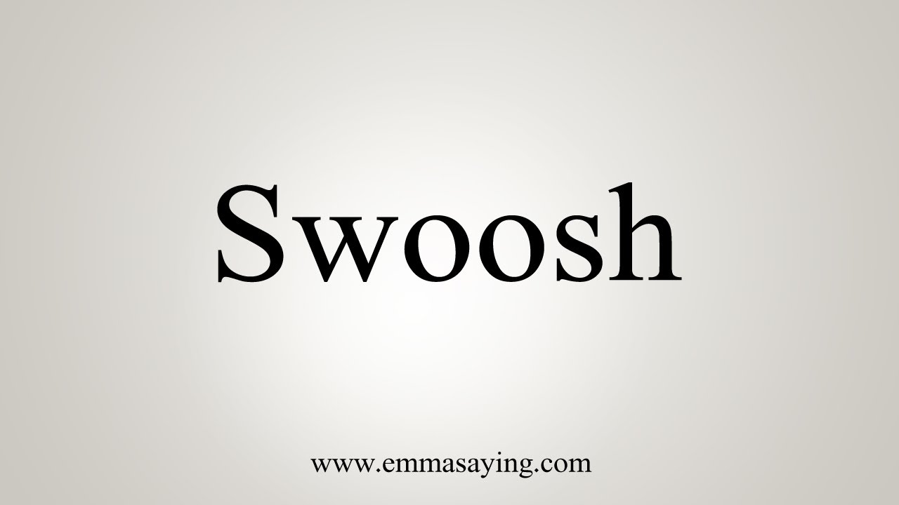 SWOOSH pronunciation  Improve your language with bab.la 