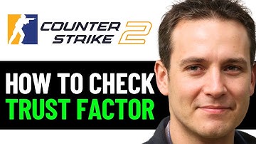 How To Check Your Trust Factor In CS2 (FULL GUIDE 2025)