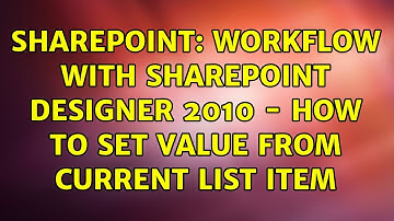 Sharepoint: WorkFlow with SharePoint Designer 2010 - how to set value from current list item