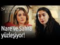 Sefirin Kızı 34. Bölüm - Nare Ve Sahra Yüzleşiyor!