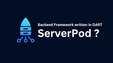 Serverpod : A New Backend Framework Written in DART