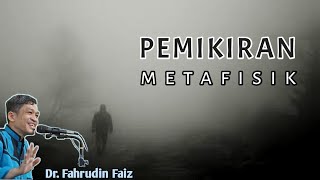 Jangan Tenggelam Di Pikiran Metafisik | Ngaji Filsafat | Dr. Fahruddin Faiz