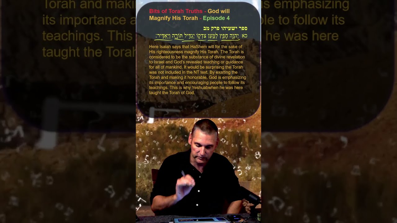 Bits Of Torah Truths God Will Magnify His Episode 4