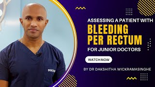 Assessing a patient with bleeding per rectum - Dr Dakshitha Wickramasinghe