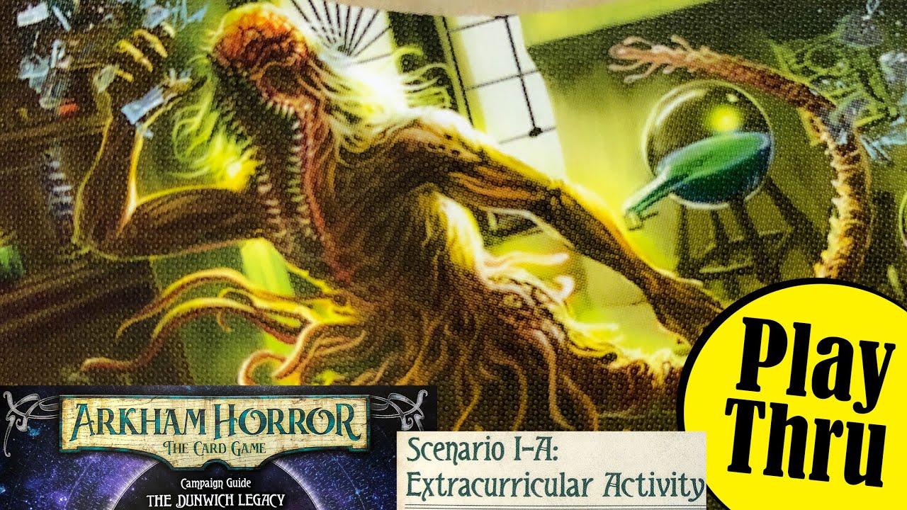 ARKHAM HORROR the Card Game | DUNWICH LEGACY 1 - Scenario I-A  Extracurricular Activity - YouTube