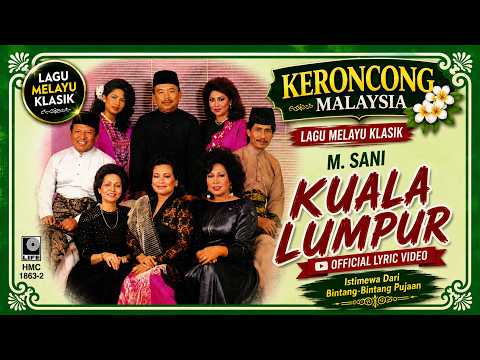 M. Sani – Kuala Lumpur | Official Lyric Video | Lagu Melayu Klasik