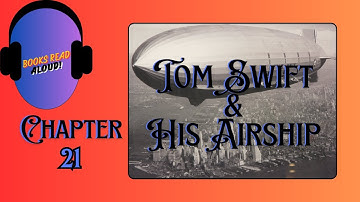 Tom Swift & His Airship  Chapter 21