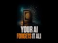 Your AI Forgets Your Whole Project Every Time