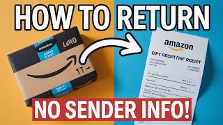 How to Return a Gift to Amazon with Gift Receipt (No Sender Info)