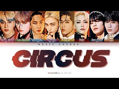 Stray Kids Circus Lyrics ストレイキッズ Circus 歌詞 Color Coded Lyrics Kan Rom Eng