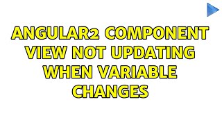 Angular2 component view not updating when variable changes