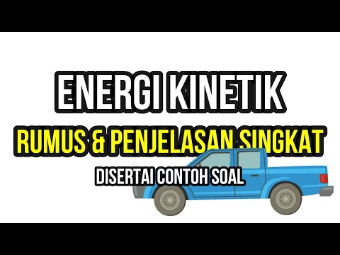 Video: Apakah formula tenaga kinetik?