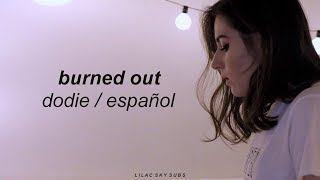 burned out - dodie (Español)