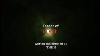 i Quit | teaser | short film | on mobile