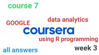 Course 7 : Analysing using R programming [COURSERA] [GOOGLE] week 3