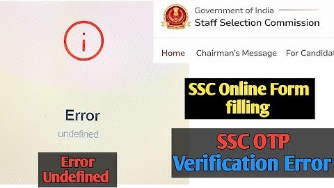 SSC ERROR Undefined. ssc OTP verification error undefined. How to error undefined in ssc form.