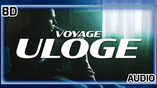 VOYAGE - ULOGE | 8D AUDIO [USE HEADPHONES] 🎧