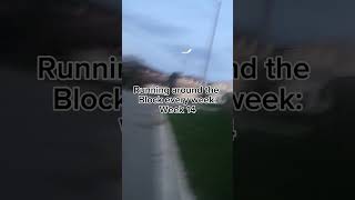 Running around the block: week 14