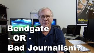 Why #BendGate or #Bend-Gate is Irresponsible Journalism
