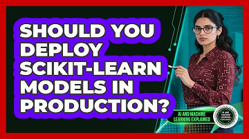 Should You Deploy Scikit-learn Models In Production? - AI and Machine Learning Explained