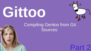 Gittoo - Compiling Gentoo from Git Sources - Part 2