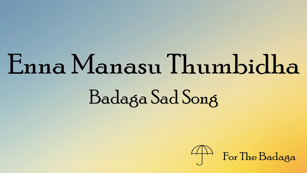 Enna Manasu Thumbidha  Badaga Sad Songs  For The Badaga