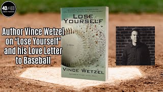 Author Vince Wetzel on ‘Lose Yourself’ and his Love Letter to Baseball and Oakland