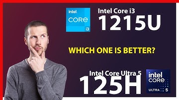 INTEL Core i3 1215U vs INTEL Core Ultra 5 125H Technical Comparison