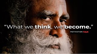 Listen To This and Change Yourself  Sadhguru Motivational Video