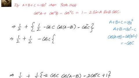 Trigonometry: If A+B+C =180 then Cos^2 A + Cos ^2 B - Cos^2 C = 1 - 2 Sin A  Sin B Cos C