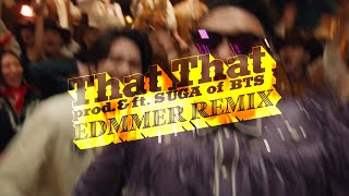 PSY - That That (prod. &amp; feat. SUGA of BTS) (Edmmer Remix)