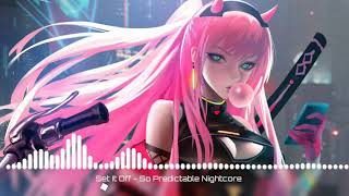 Nightcore - So Predictable (Set it Off)