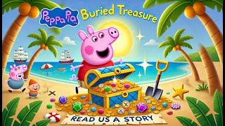 Peppa's Buried Treasure - Read Aloud