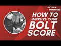 Improving your bolt score