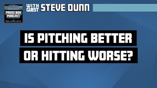 Steve Dunn Talks No-Hitters: Is Pitching Better or Hitting Worse? | Press Box Podcast Clips