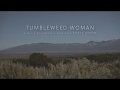 Capture de la vidéo "Tumbleweed Woman" Documentary - New Mexico Official Preview