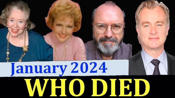 13 Famous Actors Celebrities Who Died Today 10th January 2024 Stars Who Died