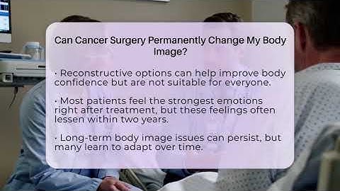 Can Cancer Surgery Permanently Change My Body Image? - The Operating Table