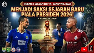 SEMIFINAL DAN FINAL PIALA PRESIDEN 2026 RESMI DI GELAR DI BALI , INI ALASAN PANITIA PENYELENGGARA 