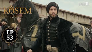 Kosem Sultan | Episode 53 | Turkish Drama | Urdu Dubbing | Urdu1 TV | 29 December 2020