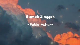 Fabio asher - Rumah singgah lirik lagu